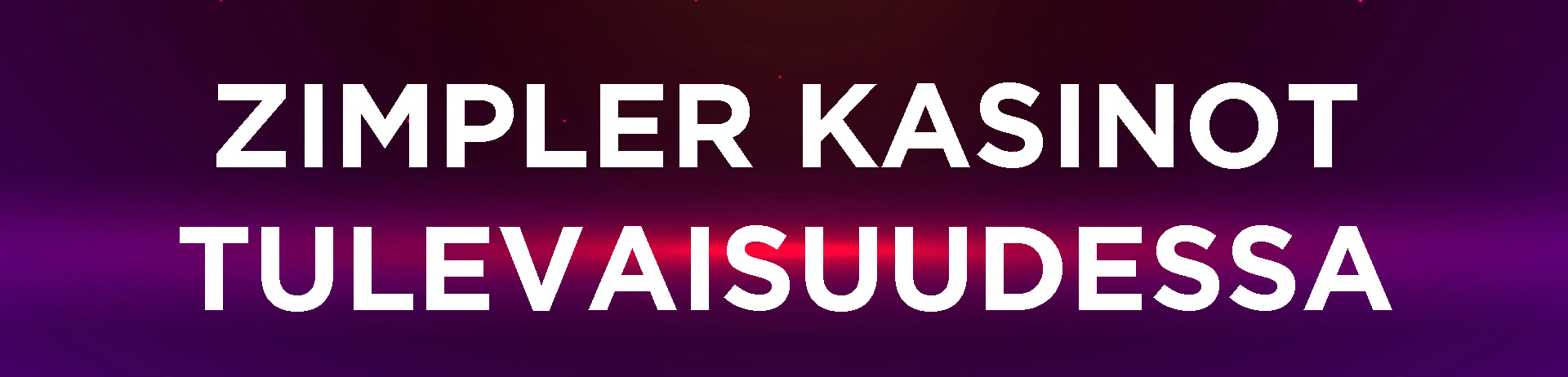 ZIMPLER-KASINOIDEN-TULEVAISUUS