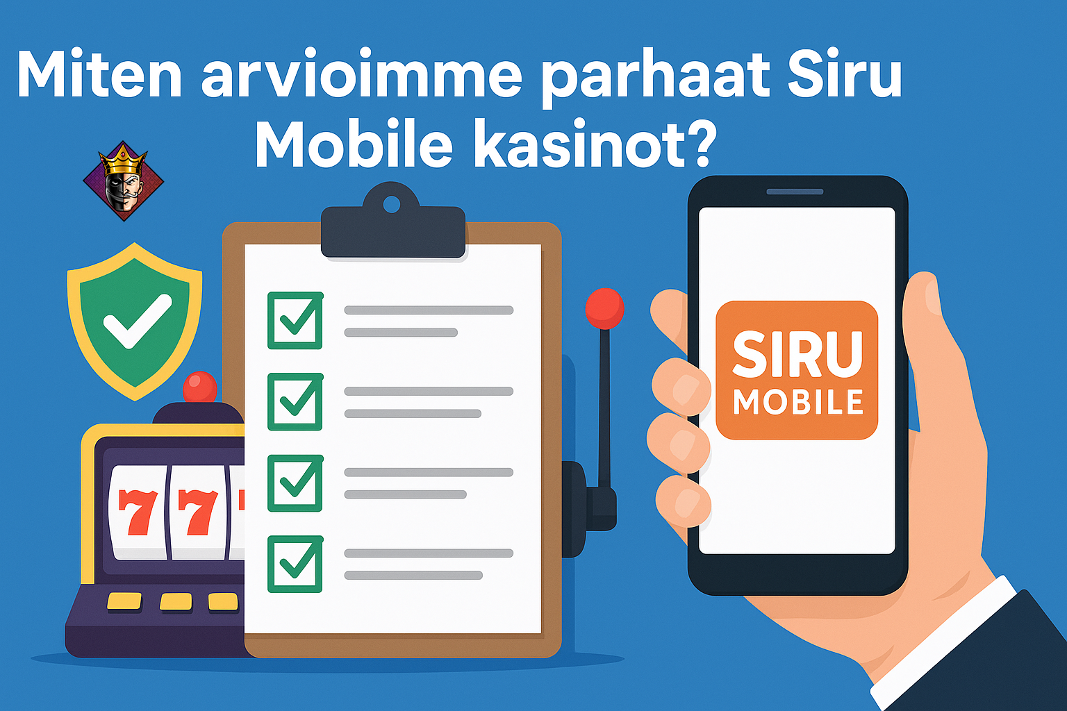 Miten Slottikuningas arvioi parhaat Siru Mobile kasinot
