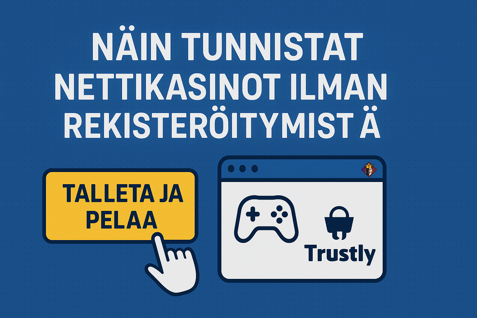 Näin tunnistat nettikasinot ilman rekisteröitymistä